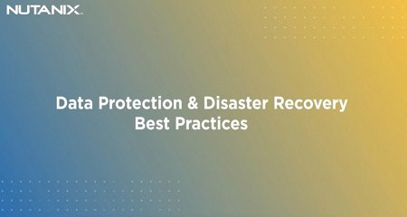 Data Protection & Disaster Recovery Best Practices