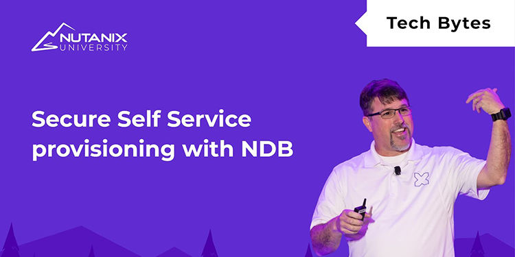 How to Provision Databases Securely with Nutanix Self Service & Nutanix Database Service