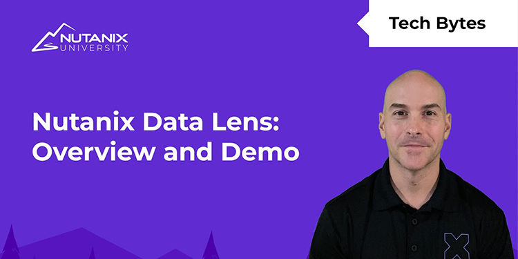 Nutanix Data Lens Overview and Demo