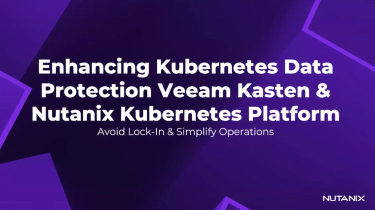 Enhancing Kubernetes Data Protection with Veeam Kasten and Nutanix Kubernetes Platform