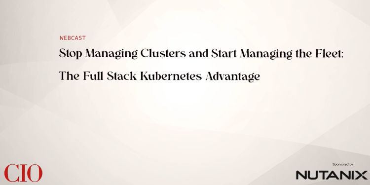 Stop Managing Clusters and Start Managing the Fleet: The Full Stack Kubernetes Advantage 