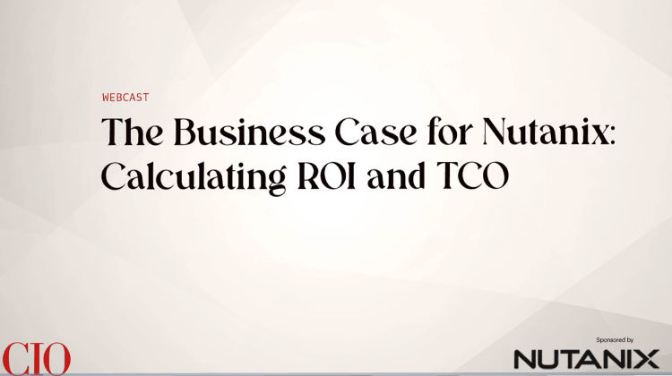 The Business Case for Nutanix: Calculating ROI and TCO