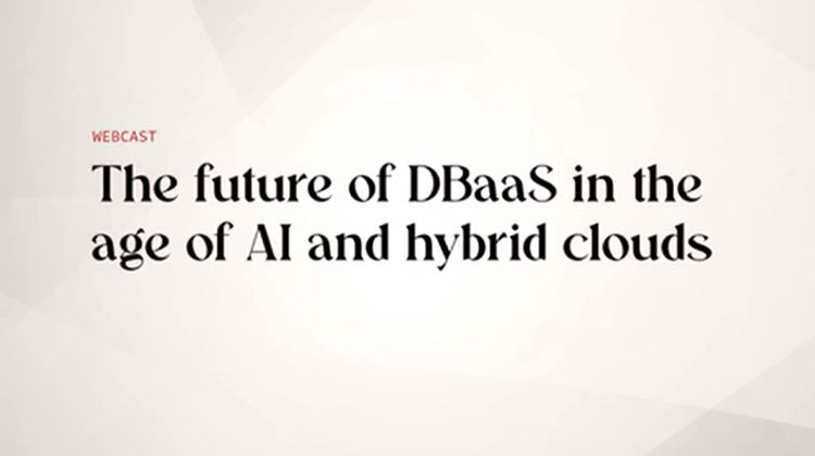 The Future of DBaaS in the Age of AI and Hybrid Clouds 