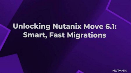 Unlocking Nutanix Move 6.1: Smart Fast Migrations