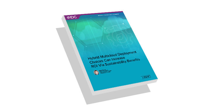 Hybrid Multicloud Deployment Choices Can Increase ROI Via Sustainability Benefits