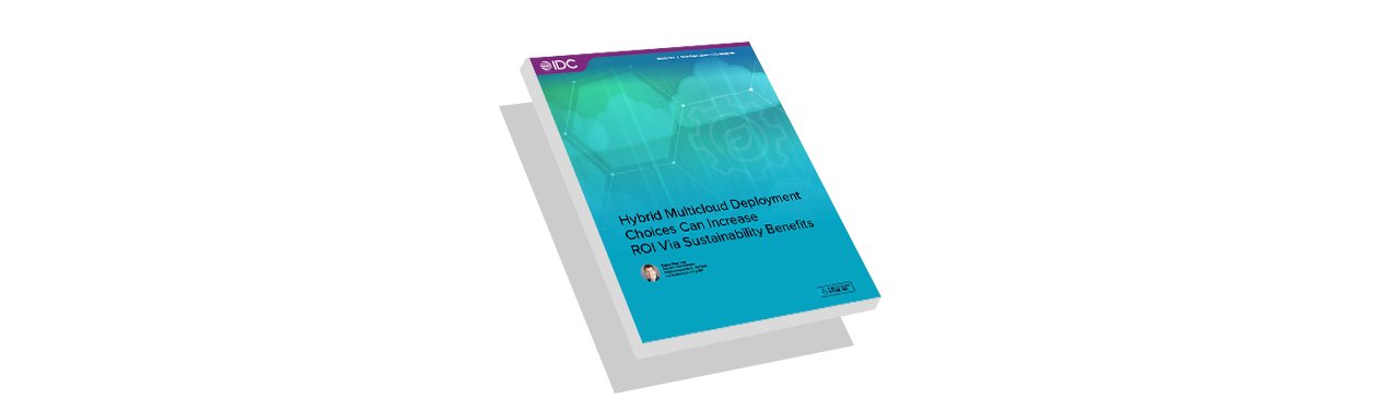 Hybrid Multicloud Deployment Choices Can Increase ROI Via Sustainability Benefits